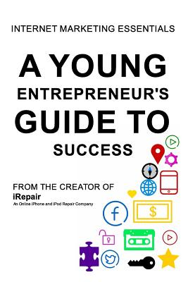 A Young Entrepreneur’s Guide To Success