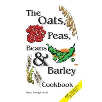 Oats, Peas, Beans & Barley Cookbook