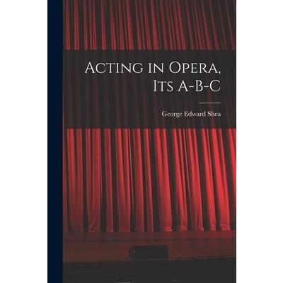 Acting in Opera, Its A-B-C