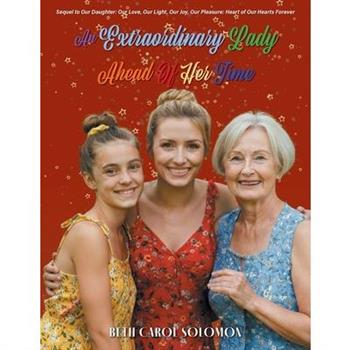 An Extraordinary Lady Ahead Of Her Time