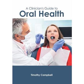 A Clinician’s Guide to Oral Health