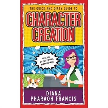 The Quick and Dirty Guide to Character Creation