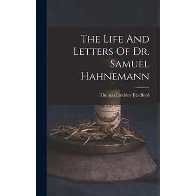 The Life And Letters Of Dr. Samuel Hahnemann