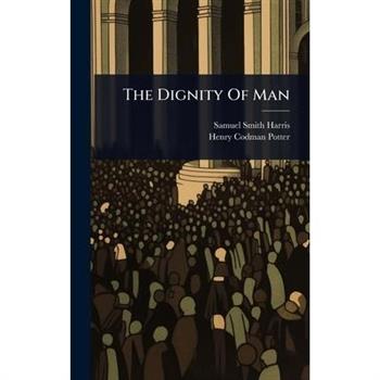 The Dignity Of Man