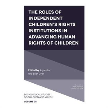 The Roles of Independent Children's Rights Institutions in Advancing Human Rights of Children