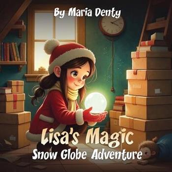 Lisa's Magic Snow Globe Adventure