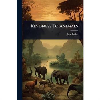 Kindness To Animals