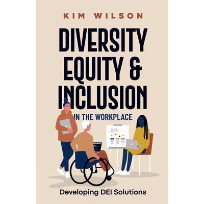 Diversity, Equity, and Inclusion in the Workplace