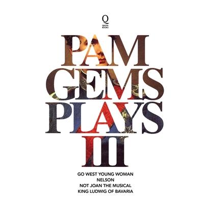 Pam Gems Plays 3