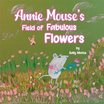 Annie Mouse's Field of Fabulous Flowers
