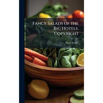 Fancy Salads of the Big Hotels. Copyright