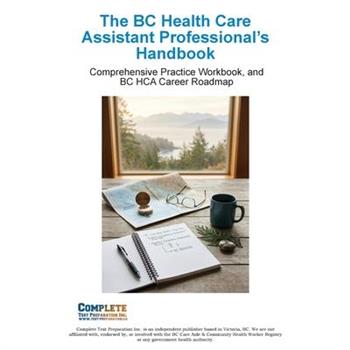 The BC Health Care Assistant Professional's Handbook