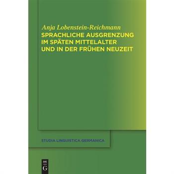 Sprachliche Ausgrenzung Im Sp瓣ten Mittelalter Und Der Fr羹hen Neuzeit