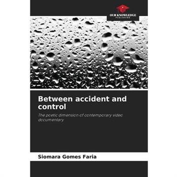 Between accident and control