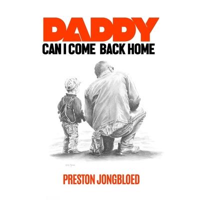 Daddy, can I come back Home