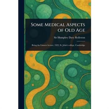 Some Medical Aspects of Old Age