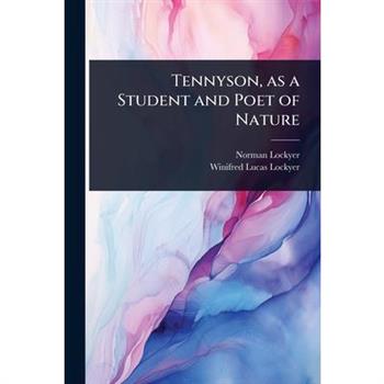 Tennyson, as a Student and Poet of Nature