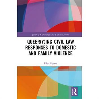 Queer(y)ing Civil Law Responses to Domestic and Family Violence