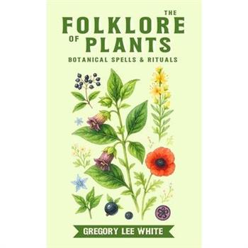 The Folklore of Plants