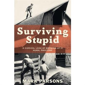 Surviving Stupid