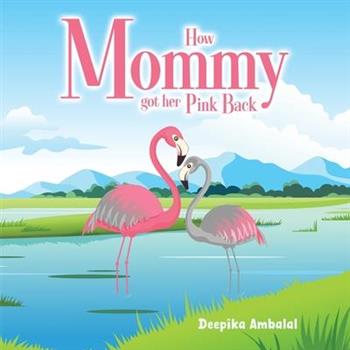 How Mommy Got Her Pink Back
