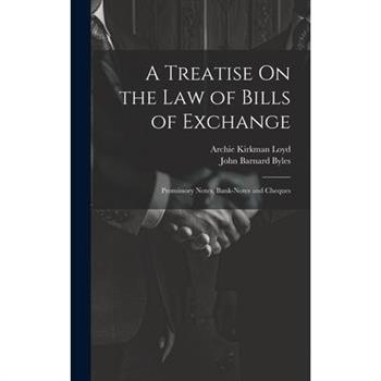 A Treatise On the Law of Bills of Exchange