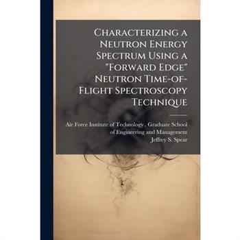 Characterizing a Neutron Energy Spectrum Using a "Forward Edge" Neutron Time-of-Flight Spectroscopy Technique