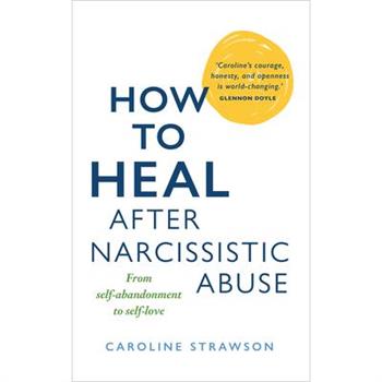 How to Heal After Narcissistic Abuse