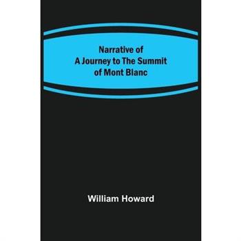 Narrative of a Journey to the Summit of Mont Blanc