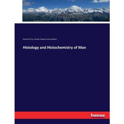 Histology and Histochemistry of Man