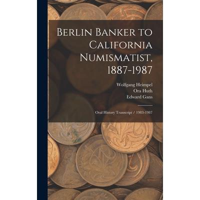 Berlin Banker to California Numismatist, 1887-1987