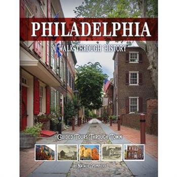 Philadelphia: A Walk Through History