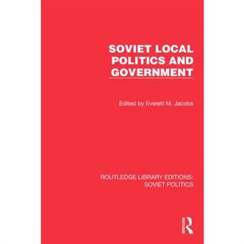 Soviet Local Politics and Government
