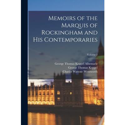 Memoirs of the Marquis of Rockingham and His Contemporaries; Volume 2