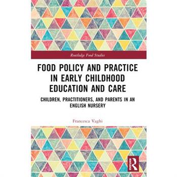 Food Policy and Practice in Early Childhood Education and Care