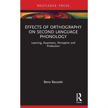 Effects of Orthography on Second Language Phonology