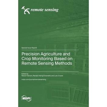 Precision Agriculture and Crop Monitoring Based on Remote Sensing Methods