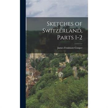 Sketches of Switzerland, Parts 1-2