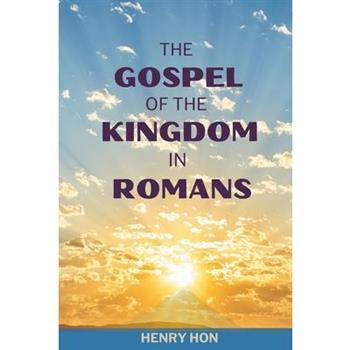 The Gospel of the Kingdom in Romans