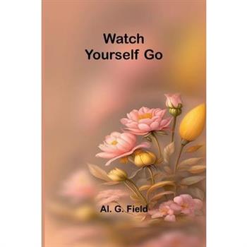 Watch Yourself Go