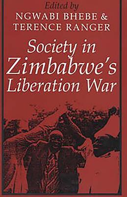 Society in Zimbabwe’s Liberation War