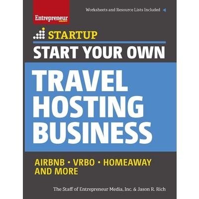Start Your Own Travel Hosting Business Start Your Own Travel Hosting Business
