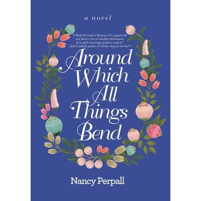 Around Which All Things Bend