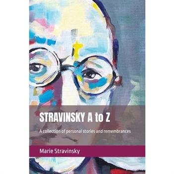 STRAVINSKY A to Z