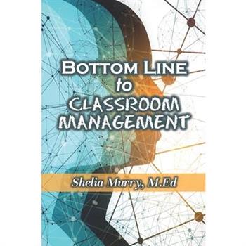 Bottom Line to Classroom Management