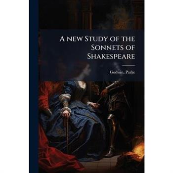 A new Study of the Sonnets of Shakespeare