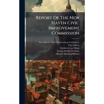 Report Of The New Haven Civic Improvement Commission