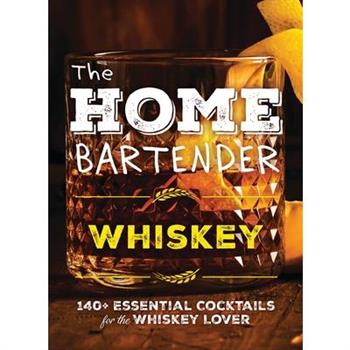 The Home Bartender: Whiskey