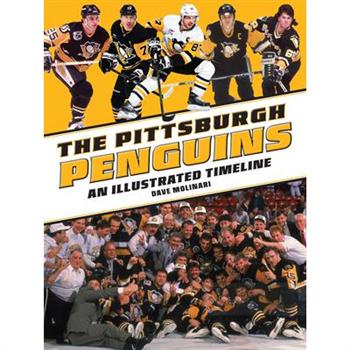 The Pittsburgh Penguins: An Illustrated Timeline