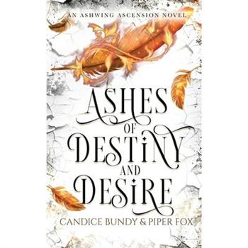Ashes of Destiny and Desire
